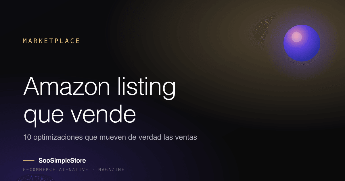 10 optimizaciones de listing Amazon que mueven realmente las ventas