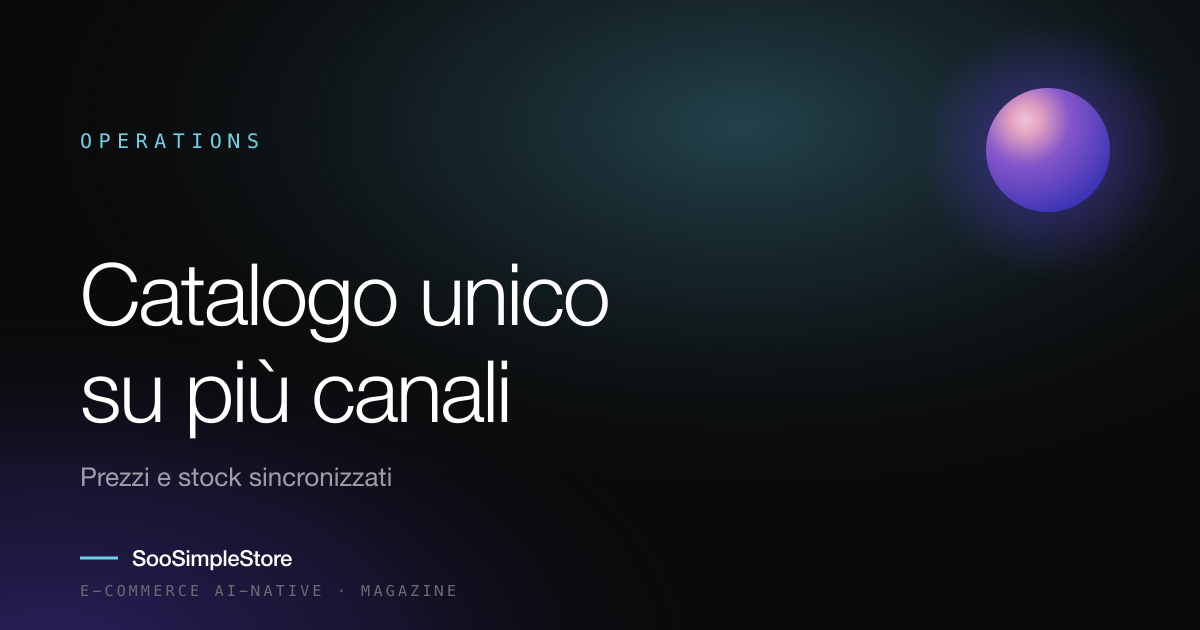 Catalogo unico su più canali: prezzi e stock sincronizzati