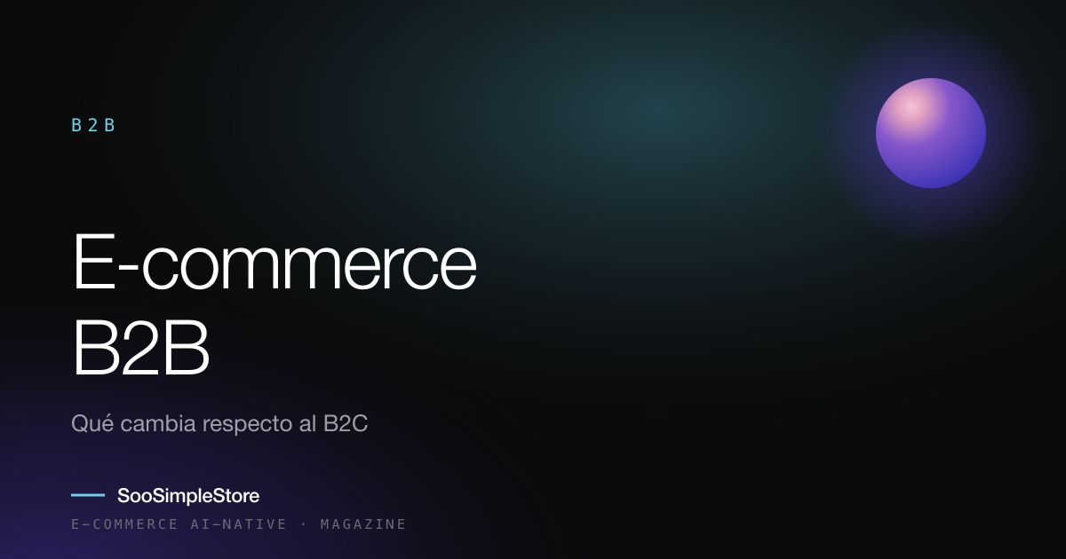 E-commerce B2B: qué cambia respecto al B2C
