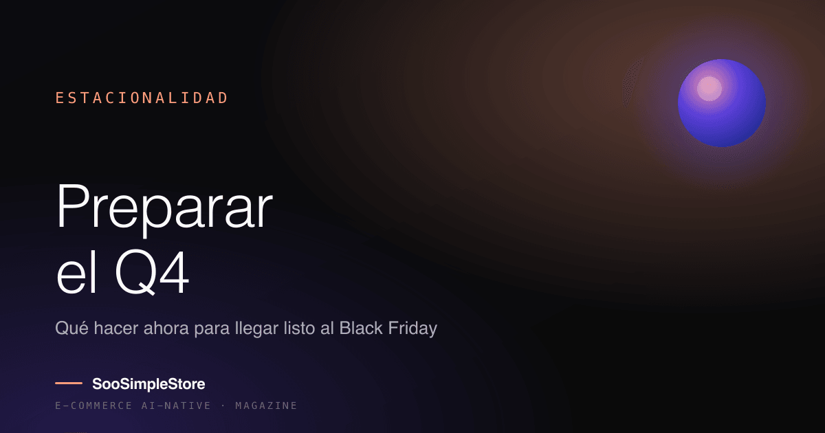 Preparar el Q4: qué hacer ahora para no llegar sin preparación al Black Friday